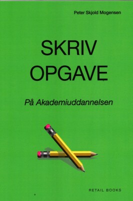 Skriv Opgave - Peter Skjold Mogensen - Bog