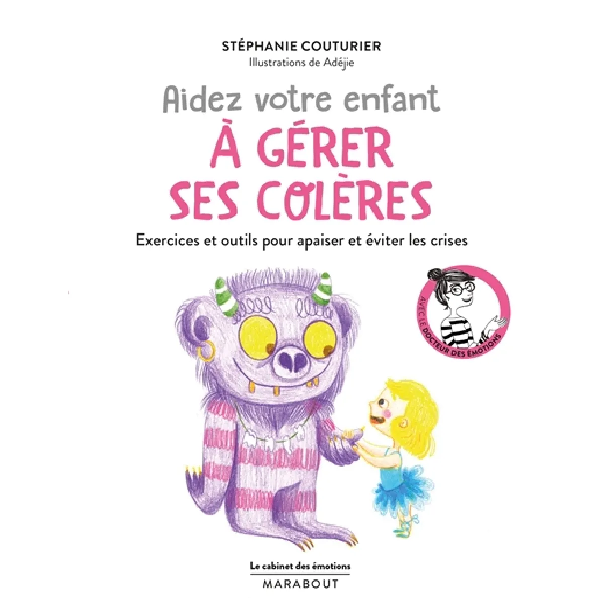 Aidez votre enfant à gérer ses colères : exercices et outils pour apaiser et éviter les crises · Occasion