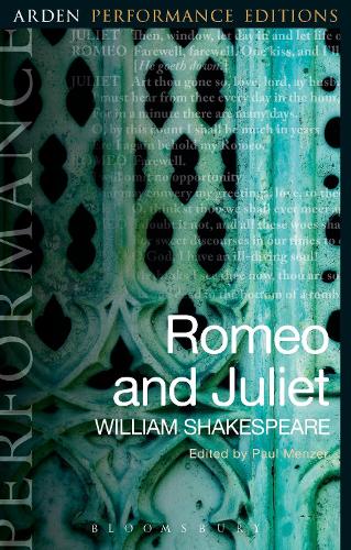 Romeo and Juliet: Arden Performance Editions - Arden Performance Editions (Paperback)