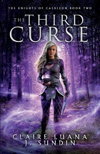 The Third Curse: An Arthurian Legend Reverse Harem Romance - Knights of Caerleon 2 (Paperback)