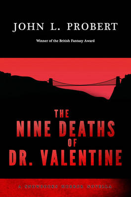 The Nine Deaths of Dr Valentine - Snowbooks Horror Novellas (Hardback)