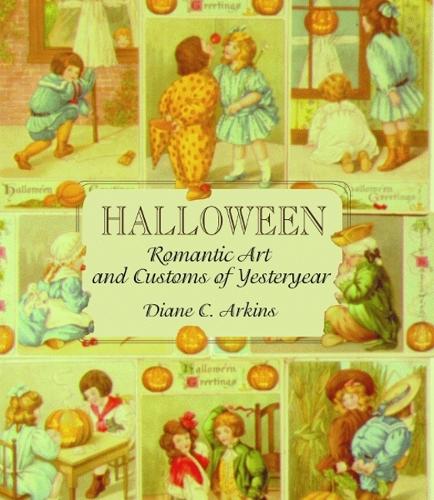Halloween Romantic Art and Customs of Yesteryear (Hardback)