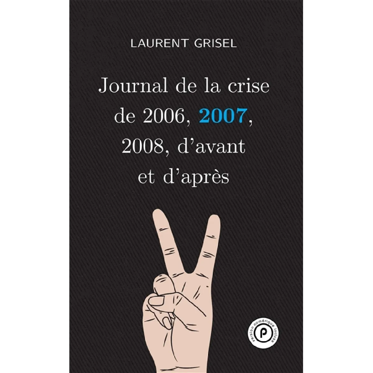 Journal de la crise de 2006, 2007, 2008, d'avant et d'après. Vol. 2 · Occasion