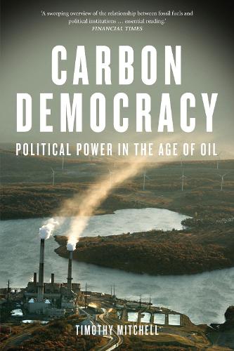 Carbon Democracy: Political Power in the Age of Oil (Paperback)