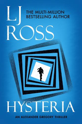Hysteria: An Alexander Gregory Thriller - The Alexander Gregory Thrillers (Paperback)