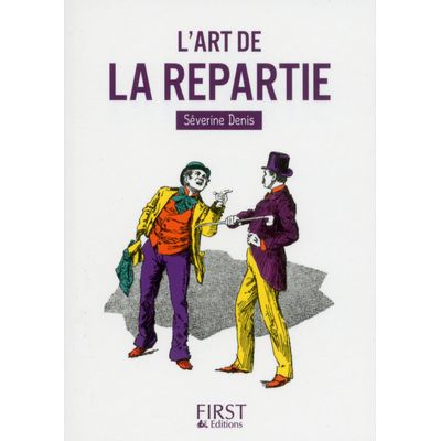 Le petit livre de - L'art de la repartie