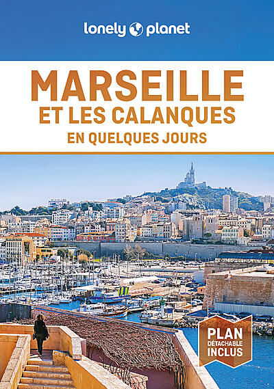 LONELY PLANET - MARSEILLE EN QUELQUES JOURS