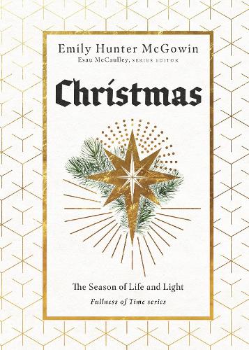 Christmas: The Season of Life and Light - The Fullness of Time (Hardback)