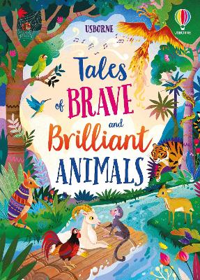 Tales of Brave and Brilliant Animals - Illustrated Story Collections (Hardback)