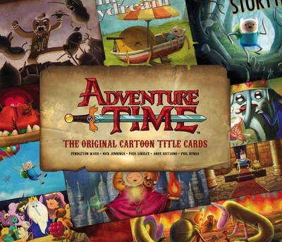 Adventure Time - The Original Cartoon Title Cards (Hardback)