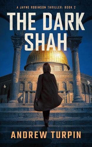 The Dark Shah - A Jayne Robinson Thriller 2 (Paperback)