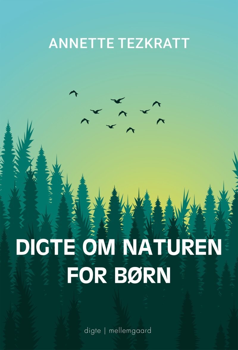 Digte Om Naturen For Børn - Annette Tezkratt - Bog