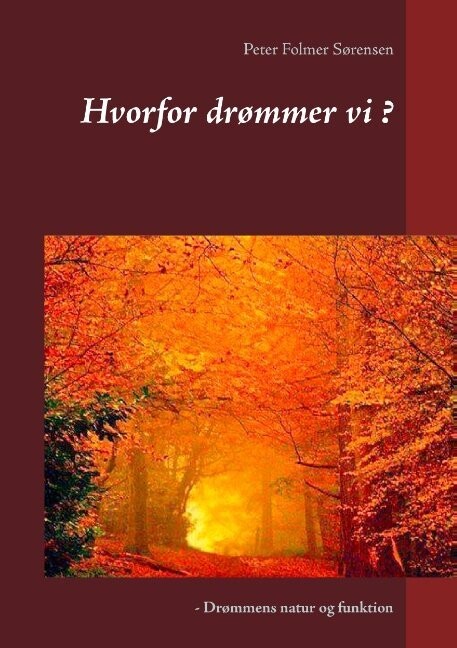 Hvorfor Drømmer Vi ? - Peter Folmer Sørensen - Bog