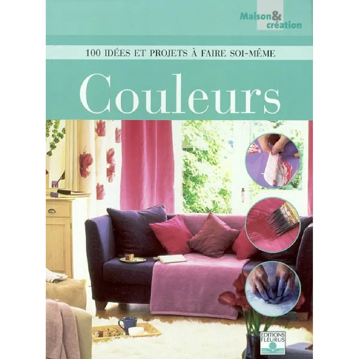 Couleurs : 100 idées et projets à faire soi-même · Occasion