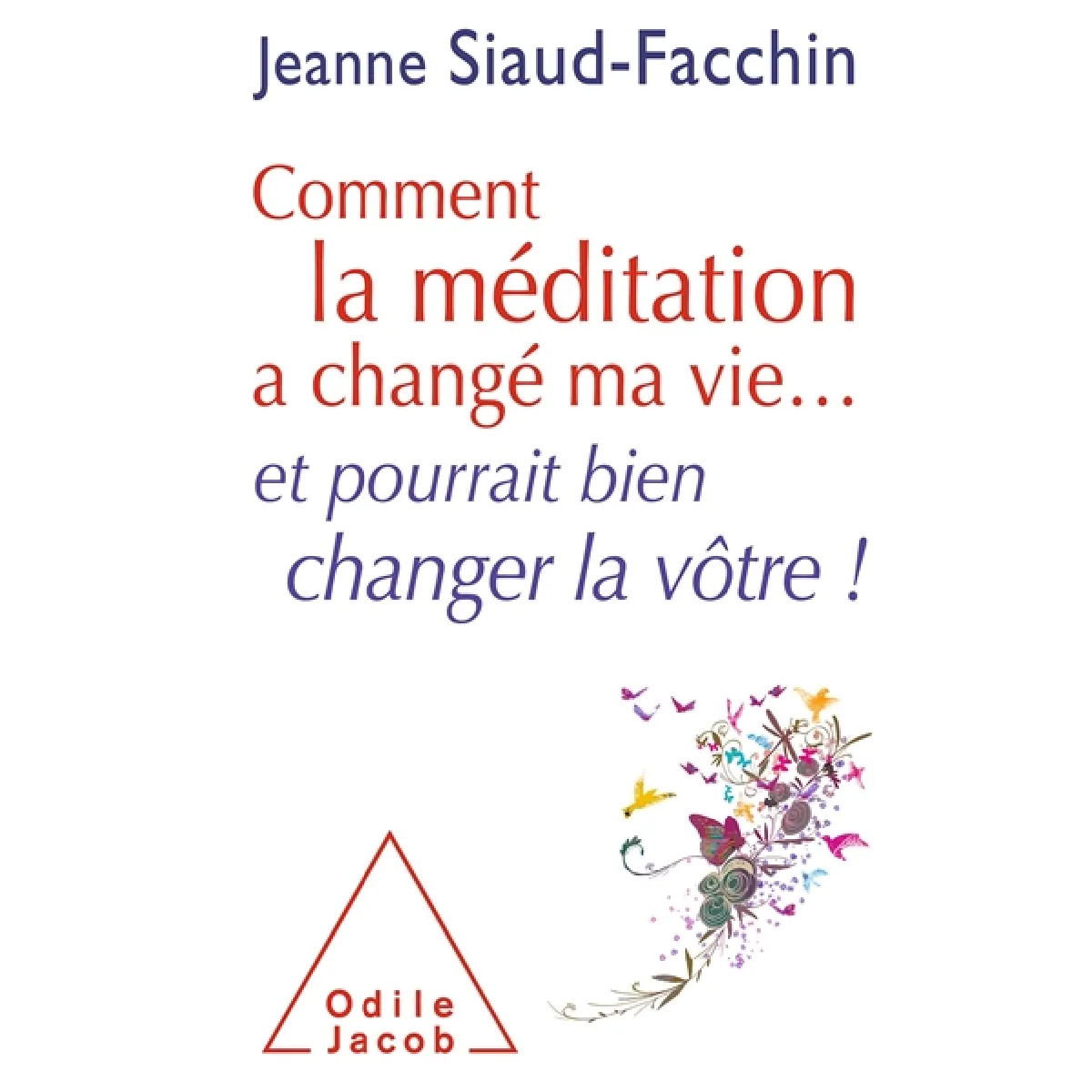 Comment la méditation a changé ma vie... et pourrait bien changer la vôtre ! · Occasion