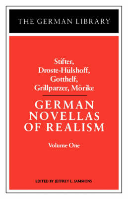 German Novellas of Realism: Stifter, Droste-Hulshoff, Gotthelf, Grillparzer, Morike: Volume 1 - German Library (Paperback)