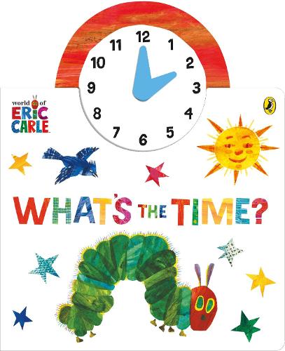 The World of Eric Carle: What's the Time (Board book)