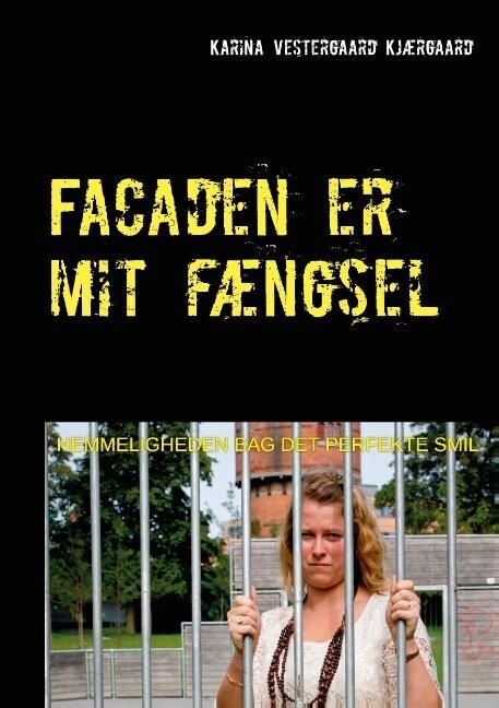 Facaden Er Mit Fængsel - Karina Vestergaard Kjærgaard - Bog