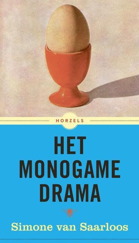 Literatuur - Het Monogame Drama - Simone van Saarloos - Verkenning van Single-Zijn