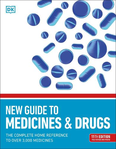 New Guide to Medicine and Drugs: The Complete Home Reference to Over 3,000 Medicines (Paperback)