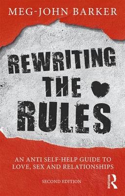 Rewriting the Rules: An Anti Self-Help Guide to Love, Sex and Relationships (Paperback)