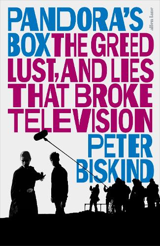 Pandora's Box: The Greed, Lust, and Lies That Broke Television (Hardback)