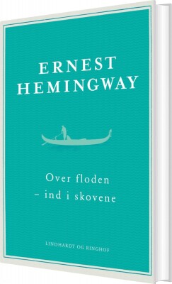 Over Floden - Ind I Skovene - Ernest Hemingway - Bog