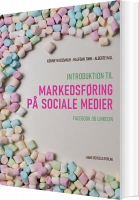 Introduktion Til Markedsføring På Sociale Medier - Kenneth Dosanjh - Bog