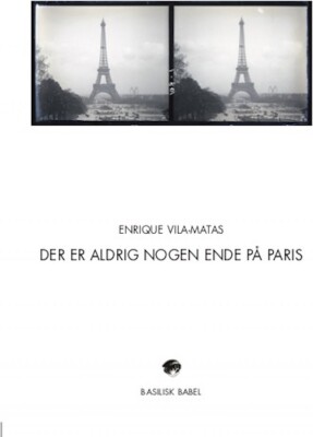 Der Er Aldrig Nogen Ende På Paris - Enrique Vila-Matas - Bog