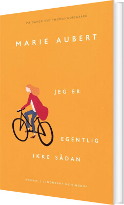 Jeg Er Egentlig Ikke Sådan - Marie Aubert - Bog