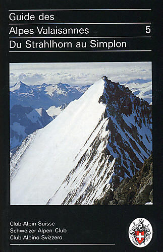 CAS - Guide des Alpes Valaisannes 5 Du Strahlhorn au Sim