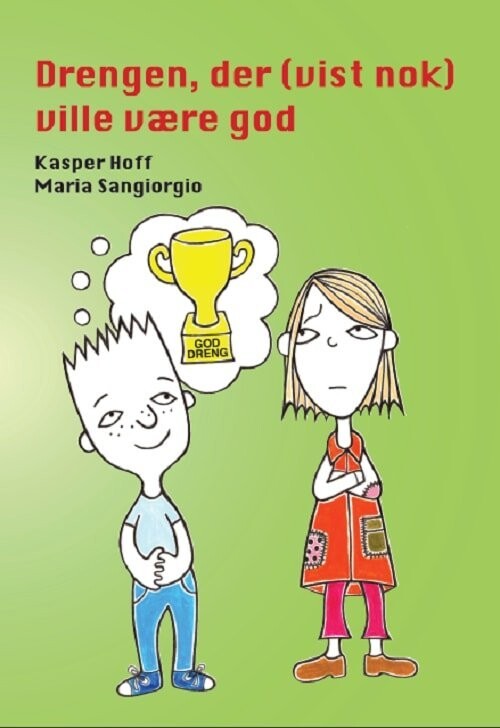 Drengen, Der Vist Nok Ville Være God - Kasper Hoff - Bog