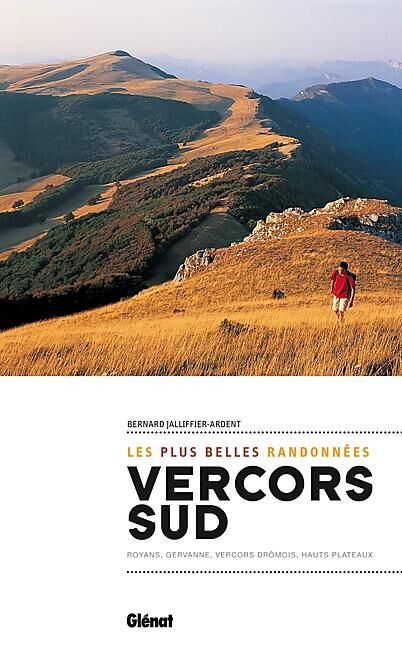 GLENAT - VERCORS SUD LES PLUS BELLES RANDONNEES