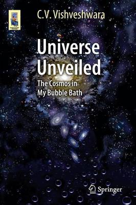 Universe Unveiled: The Cosmos in My Bubble Bath - Astronomers' Universe (Paperback)