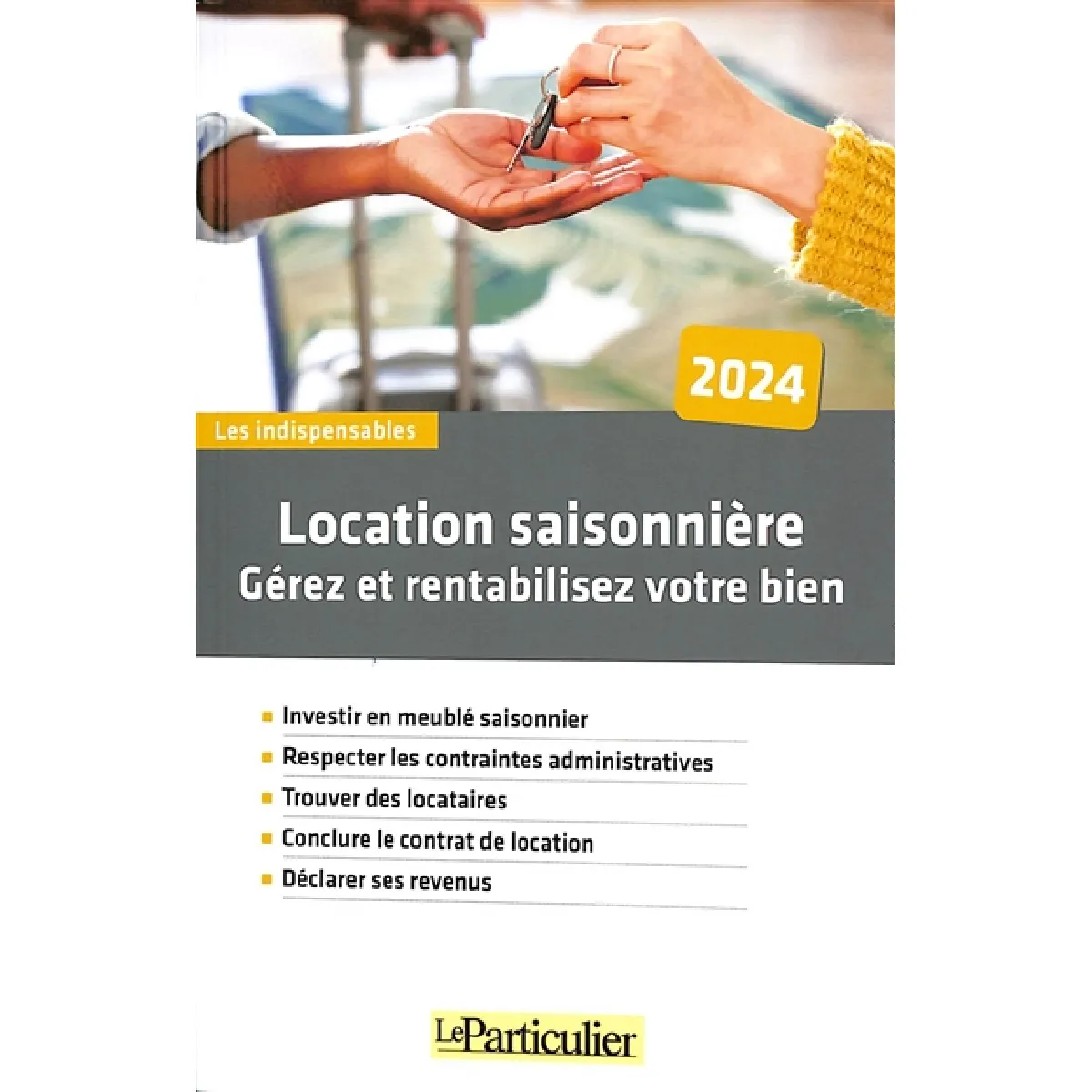 Location saisonnière : gérez et rentabilisez votre bien : 2024