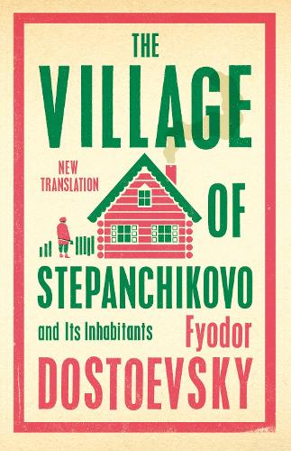 The Village of Stepanchikovo and Its Inhabitants (Paperback)