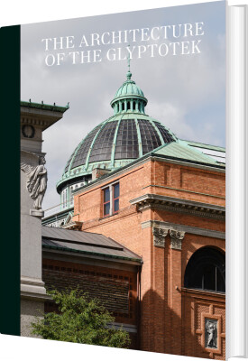 The Architecture Of Ny Carlsberg Glyptotek - Jesper Christiansen - English Book
