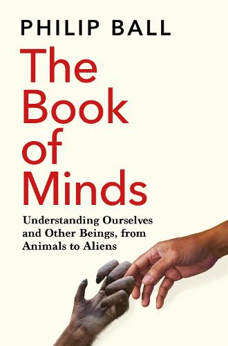 The Book of Minds: Understanding Ourselves and Other Beings, From Animals to Aliens (Paperback)