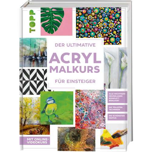 Der ultimative ACRYLMALKURS für Einsteiger