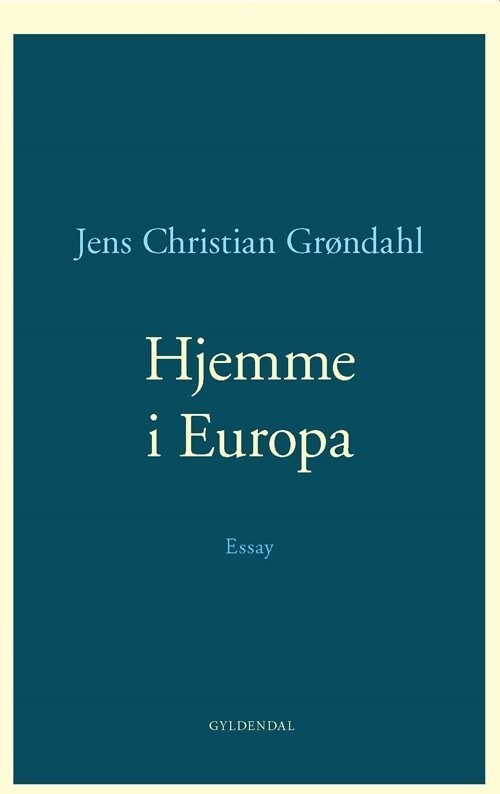 Hjemme I Europa - Jens Christian Grøndahl - Bog