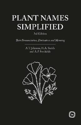 Plant Names Simplified 3rd Edition: Their Pronunciation, Derivation and Meaning (Paperback)