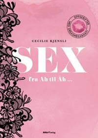 Sex; fra Ah til Åh
