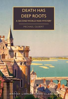 Death Has Deep Roots: A Second World War Mystery - British Library Crime Classics (Paperback)
