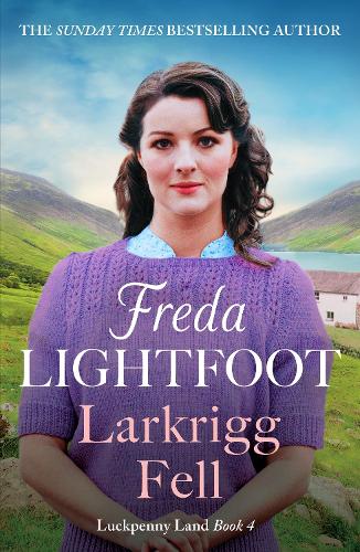 Larkrigg Fell: An unforgettably heartwarming romantic saga - Luckpenny Land (Paperback)