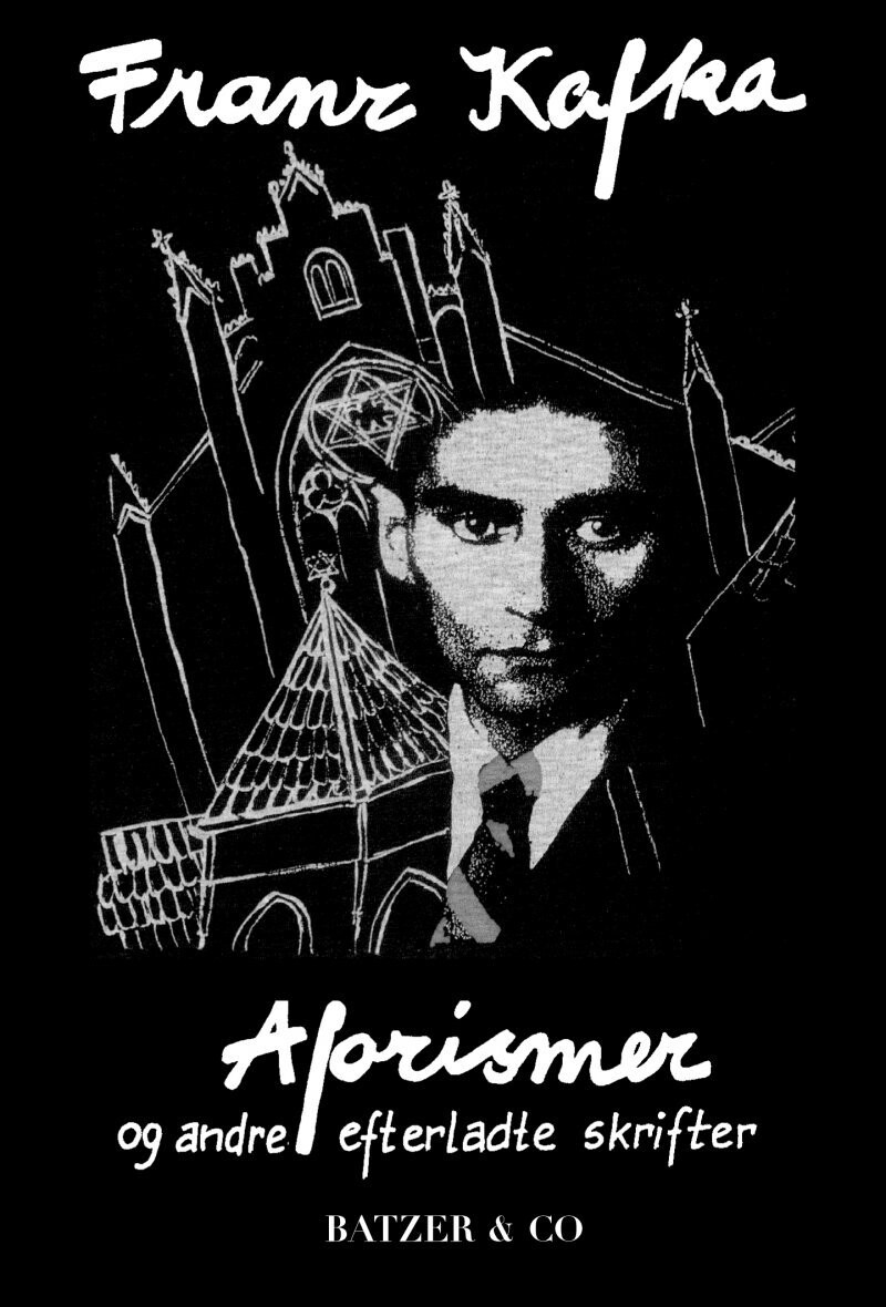 Aforismer Og Andre Efterladte Skrifter - Franz Kafka - Bog