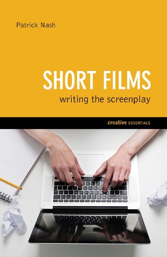 Short Films: Writing the Screenplay (Paperback)