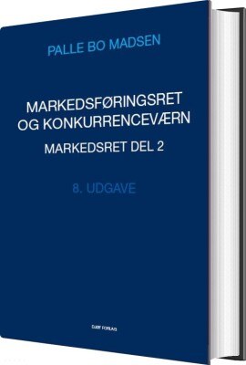 Markedsføringsret Og Konkurrenceværn - Palle Bo Madsen - Bog