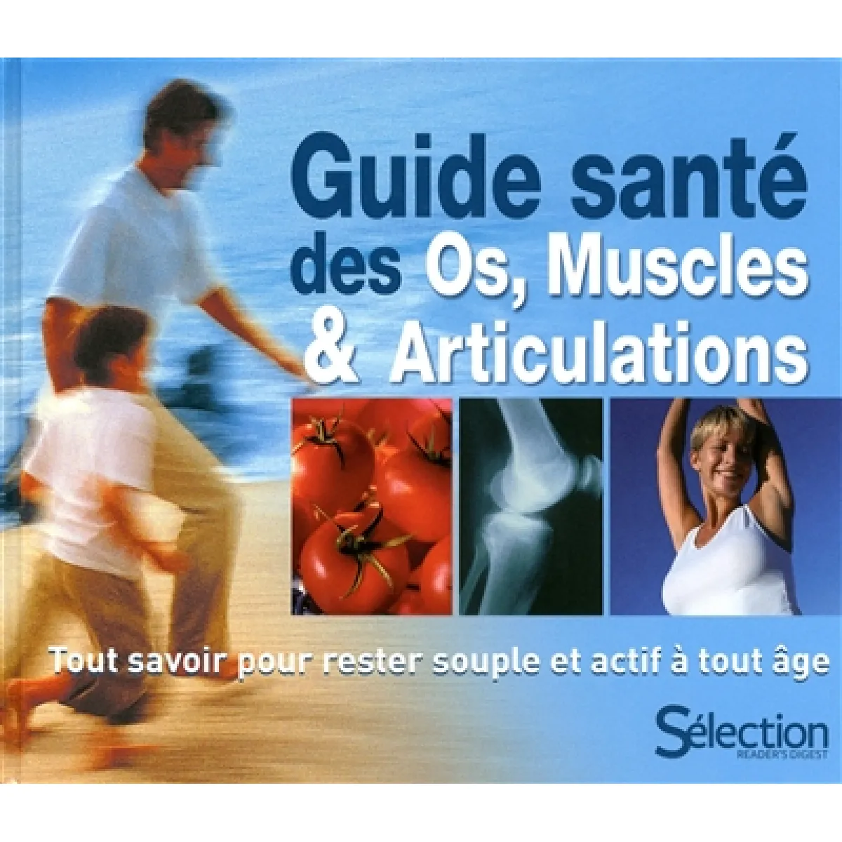 Guide santé des os, muscles & articulations : tout savoir pour rester souple et actif à tout âge · Occasion