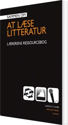Sammen Om At Læse Litteratur - Lærerens Ressourcebog - 6.-7.Klasse - Ayoe Quist Henkel - Bog