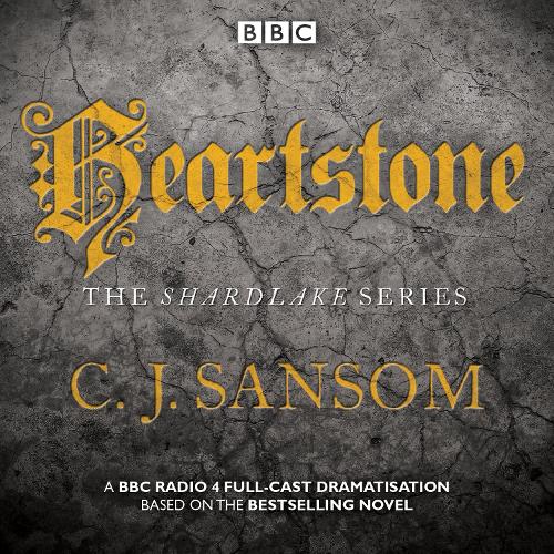 Shardlake: Heartstone: BBC Radio 4 full-cast dramatisation (CD-Audio)